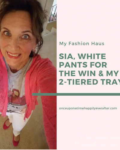 My Fashion Haus: SIA, White Pants for the Win & My 2-Tiered Tray
