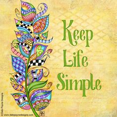 Keep Life Simple by Debi Payne