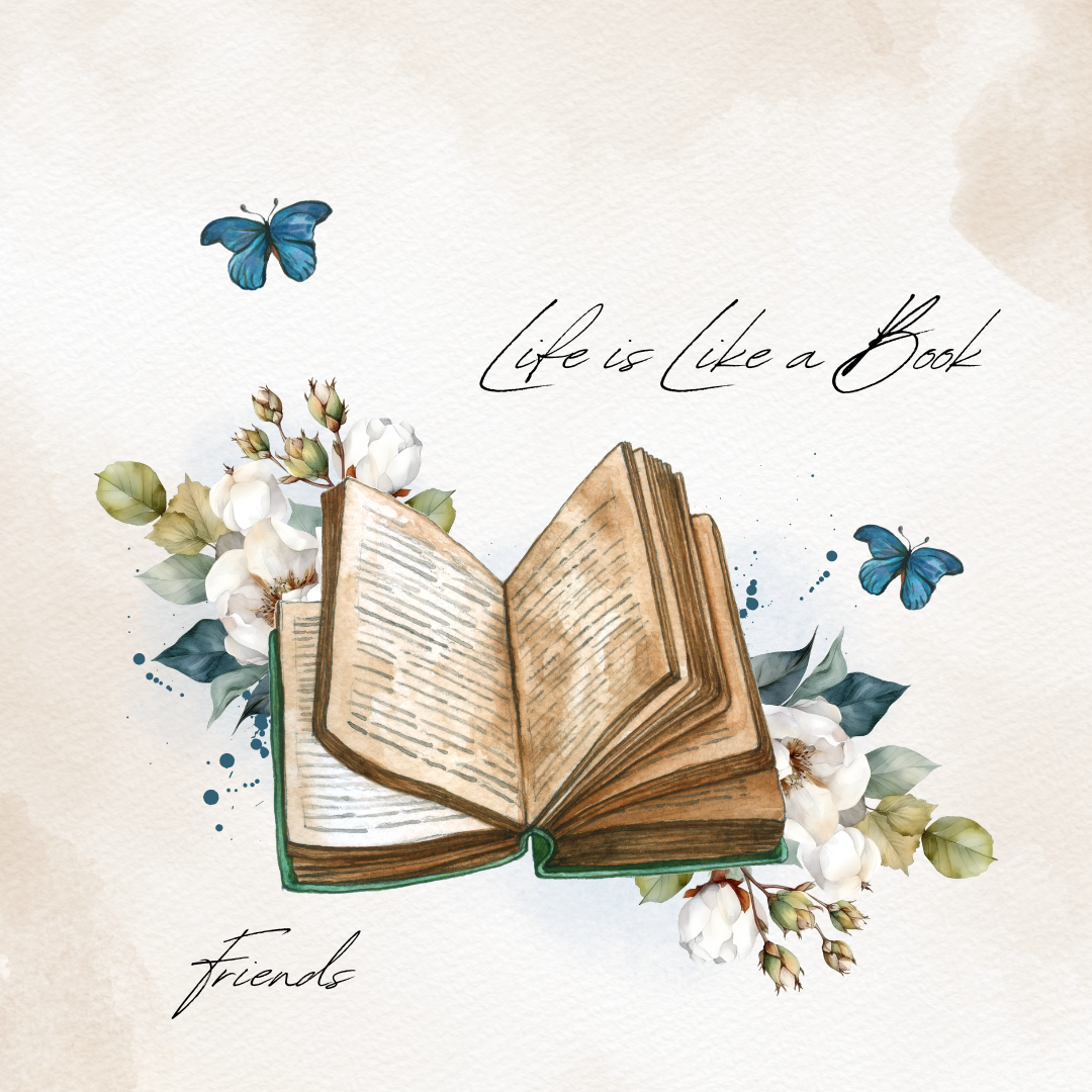 Life is Like a Book:  Friends