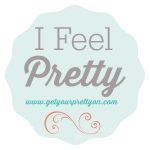 I feel pretty!