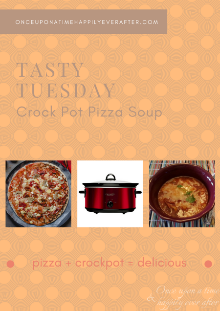 Tasty Tuesday: Crock Pot Pizza Soup