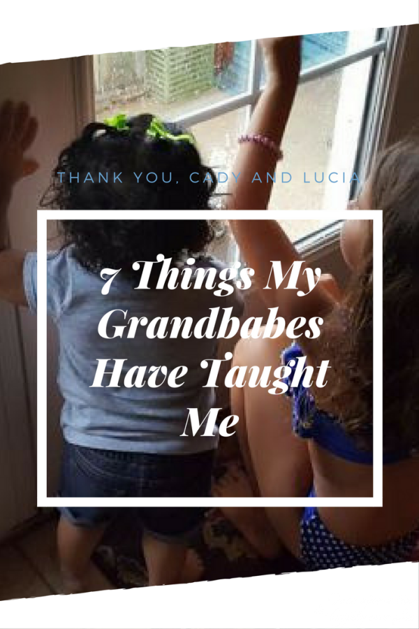 7 Things My Grandbabes Have Taught Me