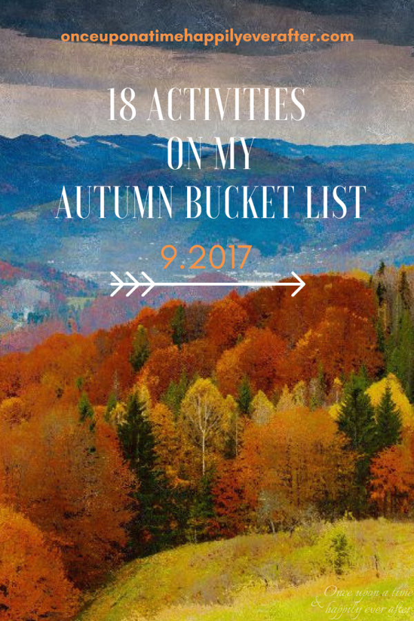 18 Activities on My Autumn Bucket List, 9.2017