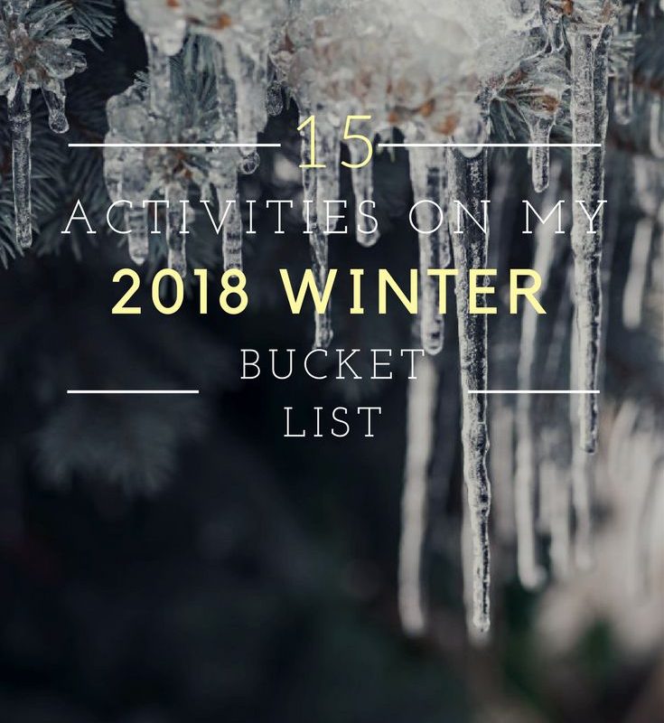 15 Activities on My 2018 Winter Bucket List