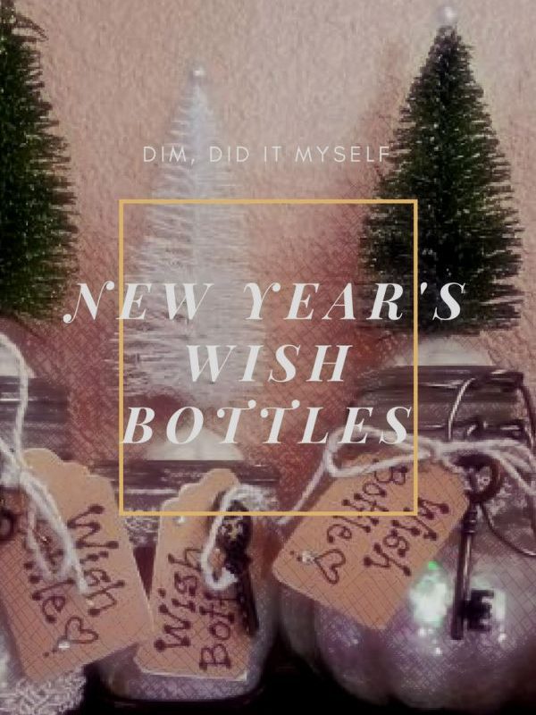 DIM, Did It Myself: New Year’s Wish Bottles