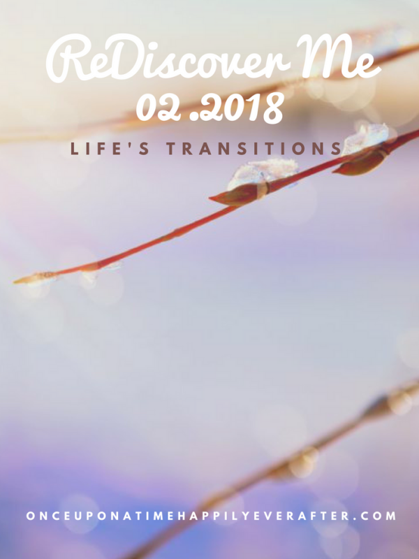 ReDiscover ME, 02.2018:  Life’s Transitions