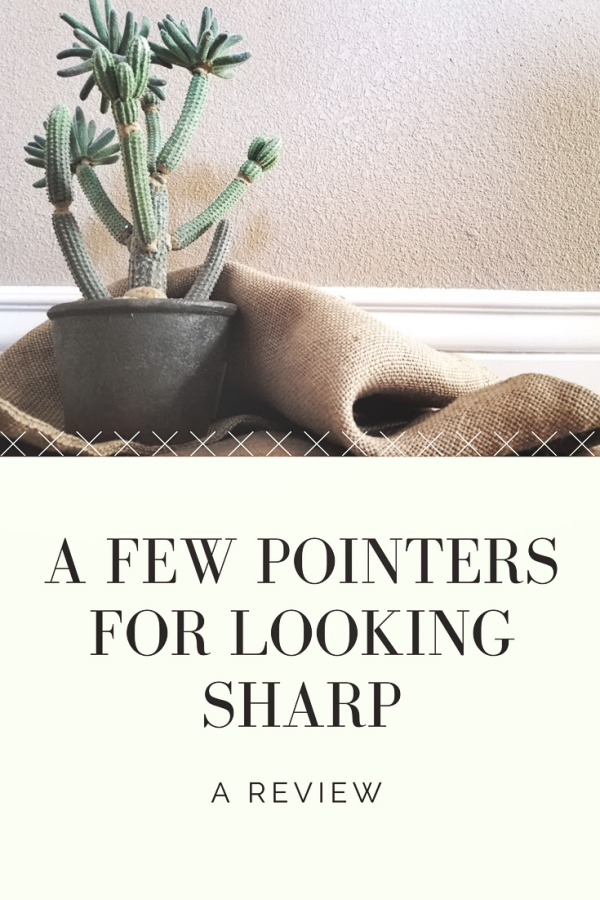 A Few Pointers for Looking Sharp: A Review