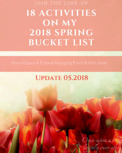 18 Activitie On My 2018 Spring Bucket List: Update, 05.2018