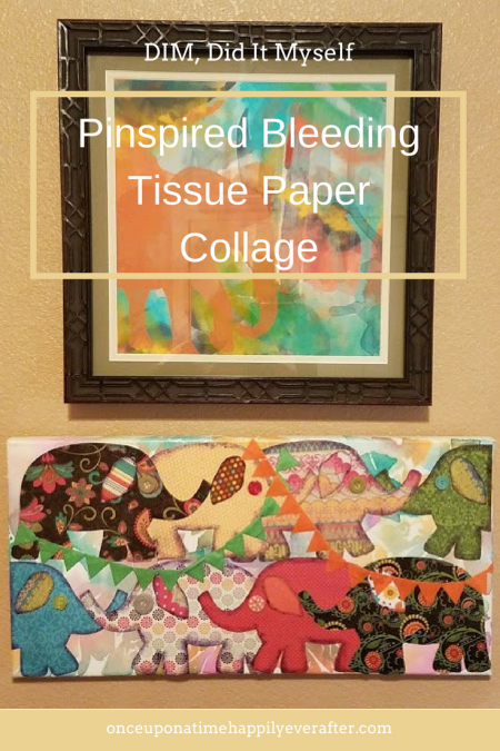 DIM, Did It Myself: Pinspired Bleeding Tissue Paper Collage