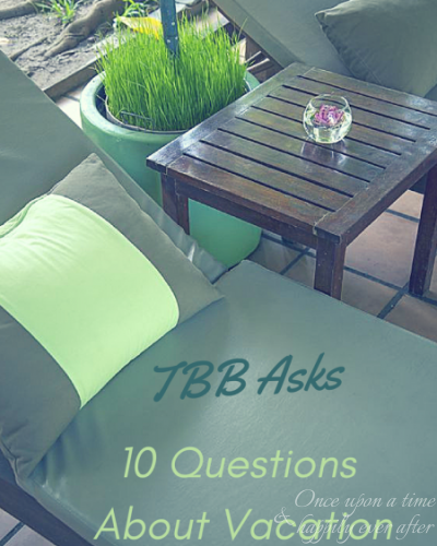 10 Questions about Vacation:  TBB Asks