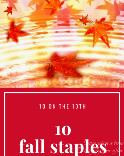 10 Fall Staples: 10 on the 10th