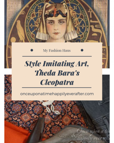 My Fashion Haus:  Style Imitating Art, Theda Bara’s Cleopatra