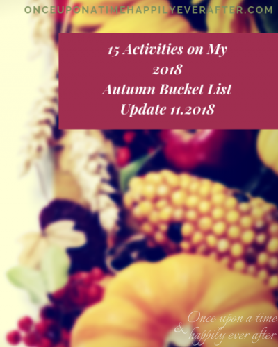 15 Activities on my 2018 Autumn Bucket List:  Update, 11.2018