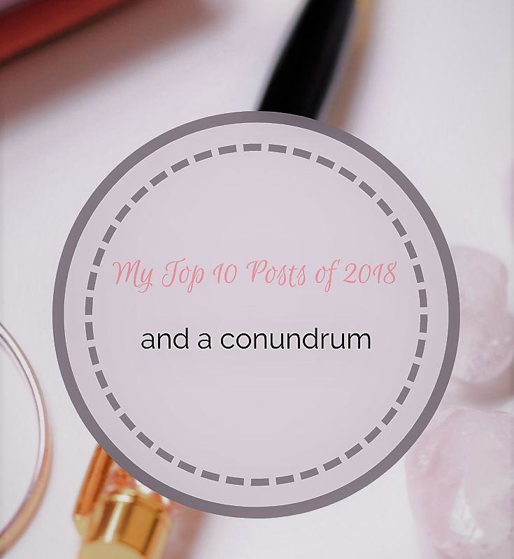 My Top 10 Posts of 2018 and a Conundrum