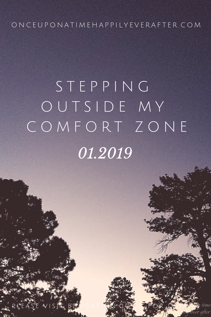 Stepping Outside My Comfort Zone, 01.2019