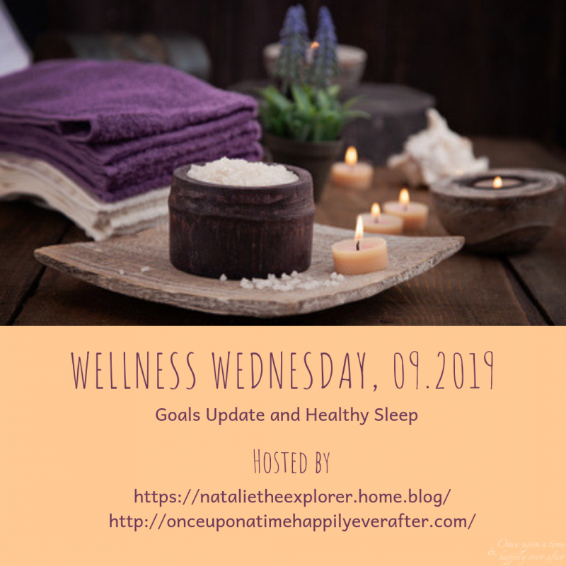 Wellness Wednesday, 09.2019:  Goals Update & Healthy Sleep