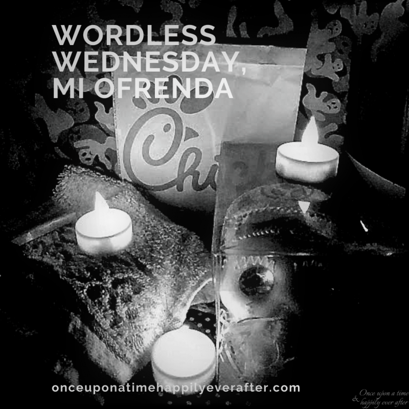 Wordless Wednesday:  Mi Ofrenda