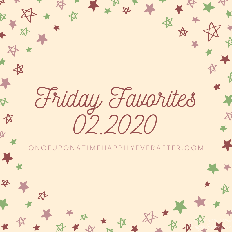 Friday Favorites 02.2020