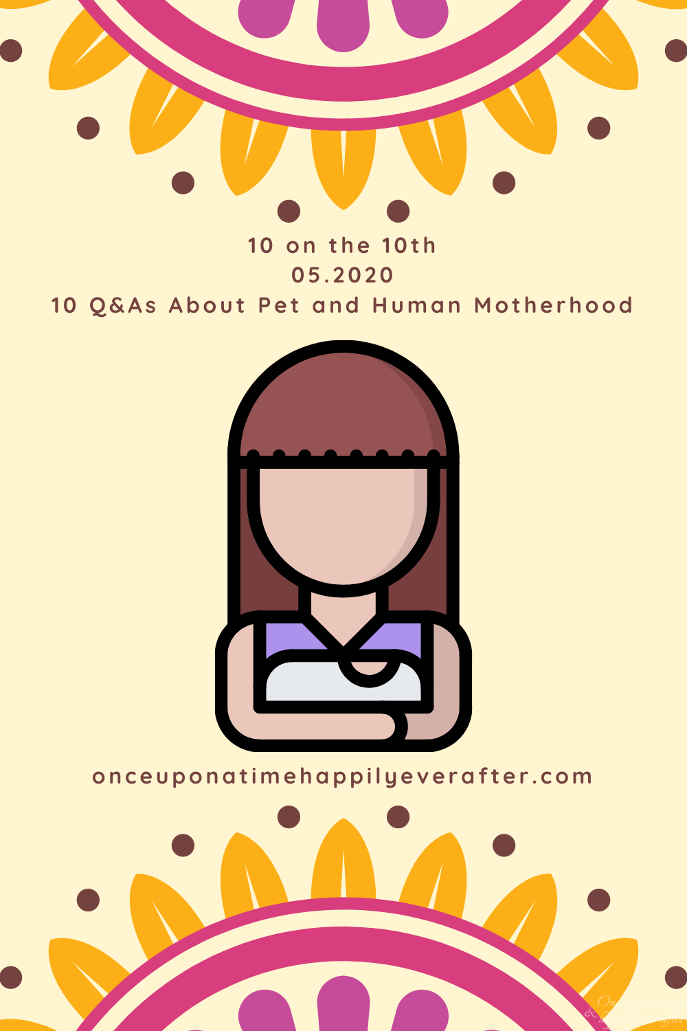 10 on the 10th 05.2020: Motherhood