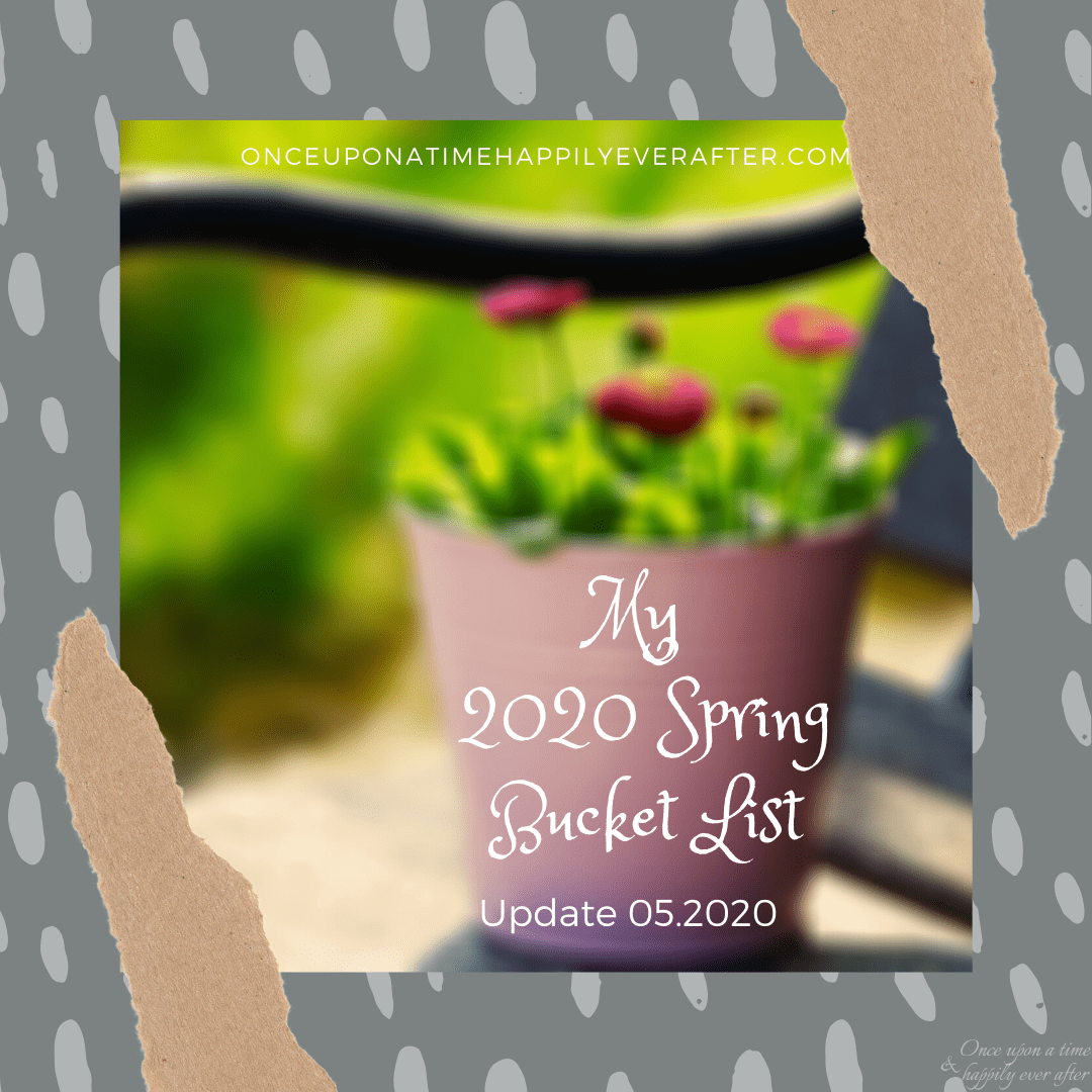 My 2020 Spring Bucket List: Update 05.2020
