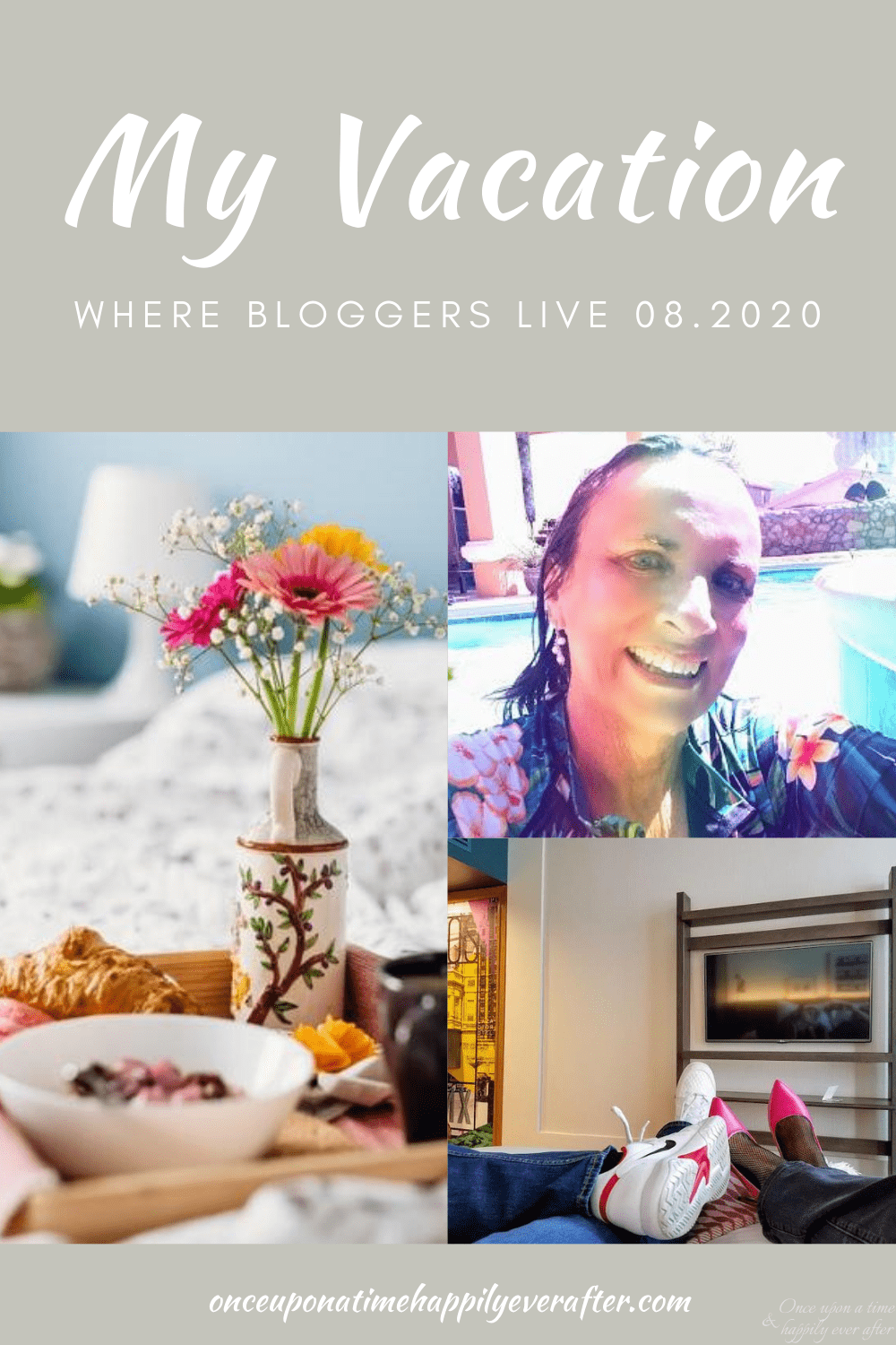 My Vacation: Where Bloggers Live 08.2020