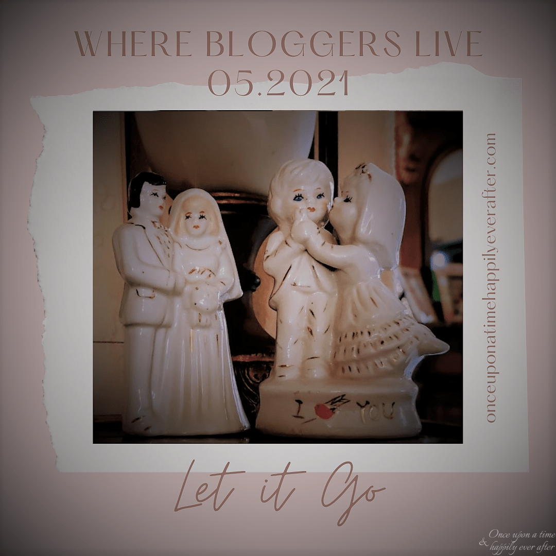 Where Bloggers Live 05.2021: Let It Go