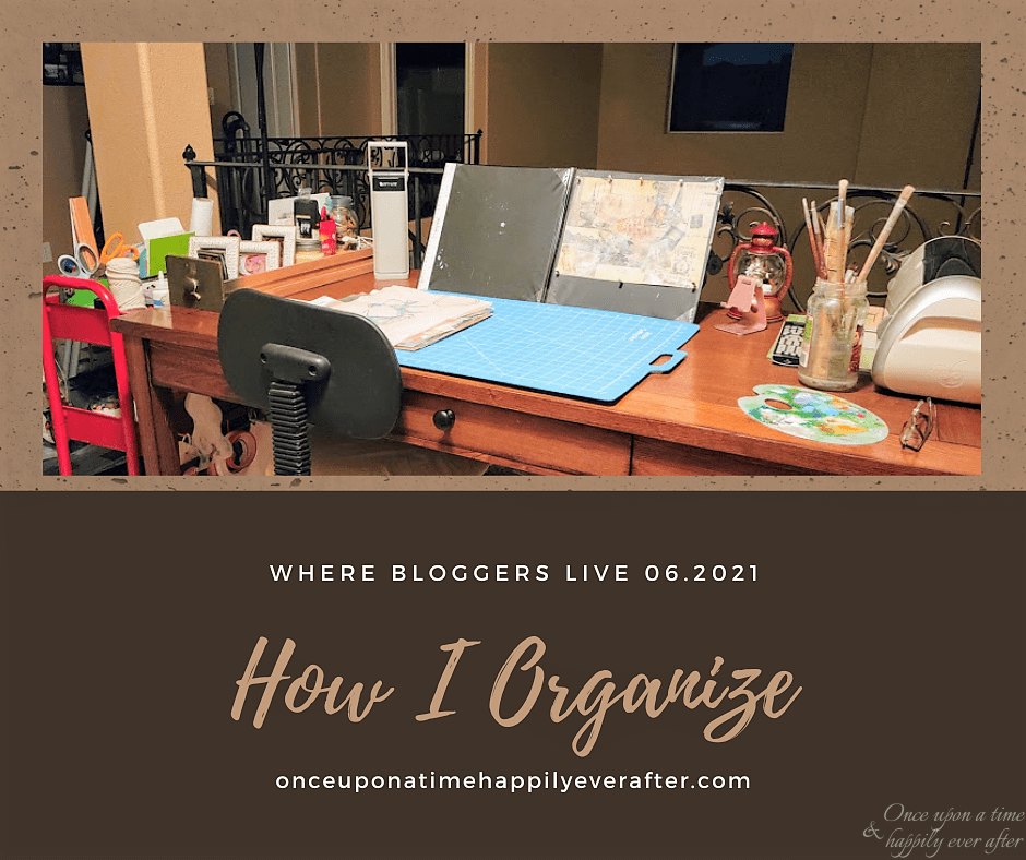 Where Bloggers Live 06.2021: How I Organize
