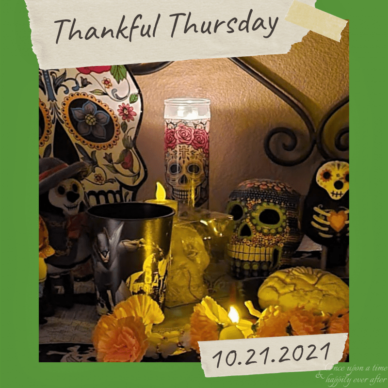 Thankful Thursday 10.21.2021:  On Friday