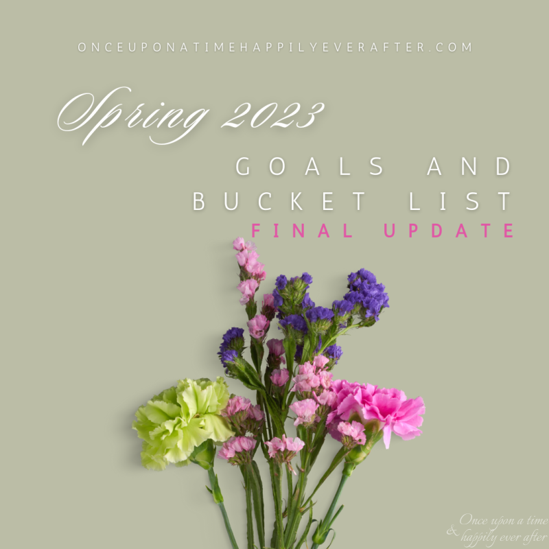 Spring 2023 Goals and Bucket List:  Final Update