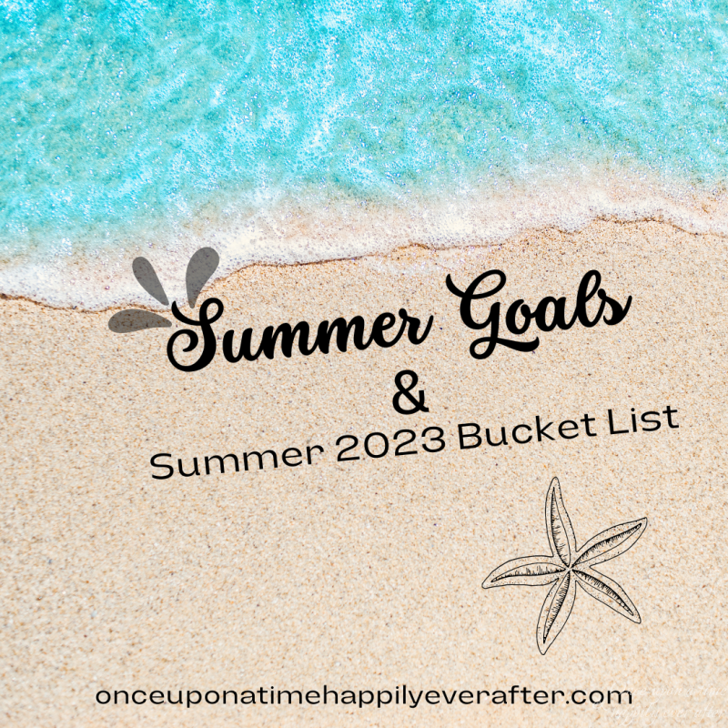 Summer 2023 Goals and Bucket List
