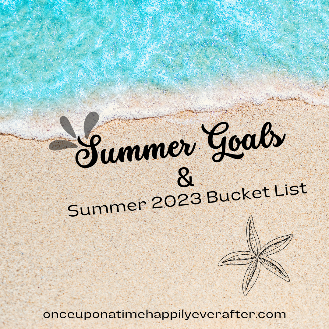 Summer 2023 Goals and Bucket List