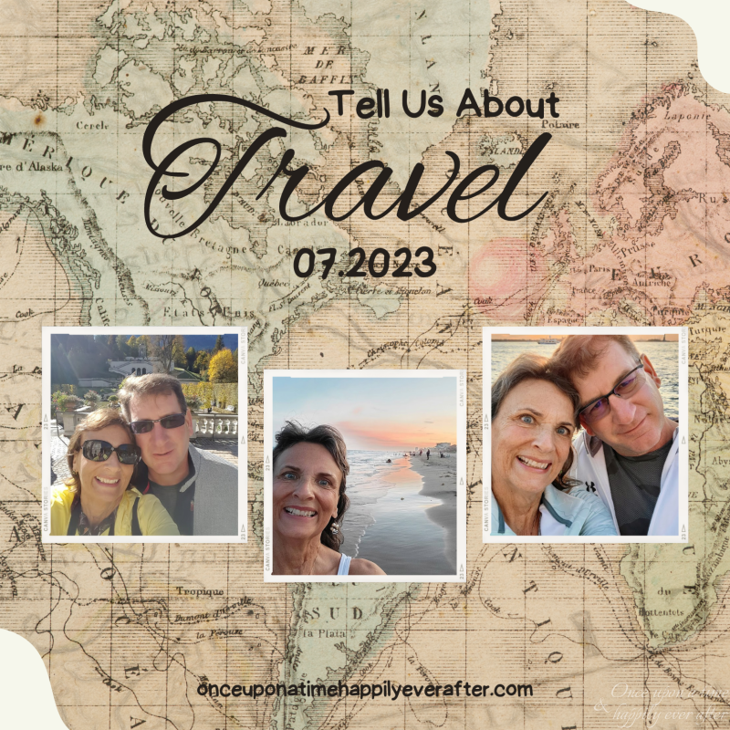 Tell Us About 07.2023:  Travel