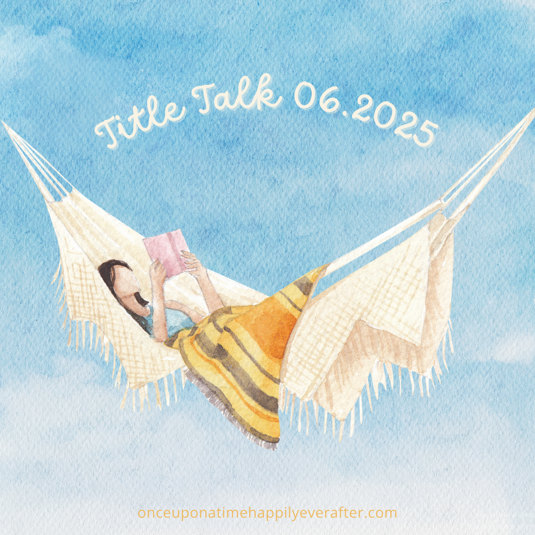 Title Talk 06.2025: What's on My Bookshelf